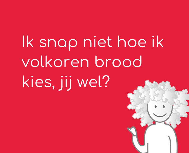 Ik snap niet hoe ik volkoren brood kies, jij wel?